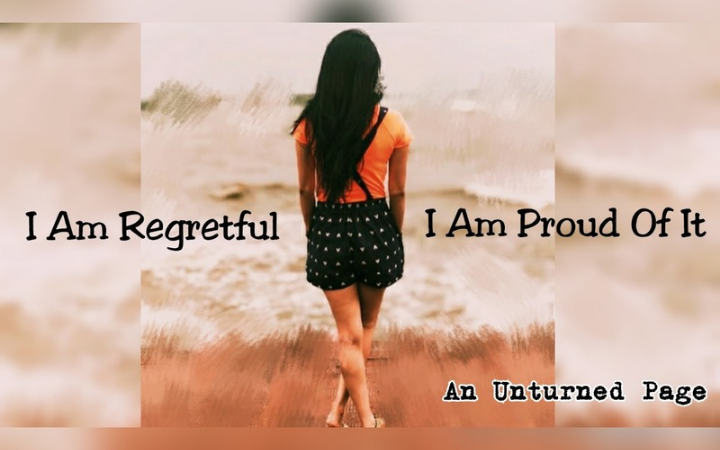 I Am Regretful And I Am Proud Of It