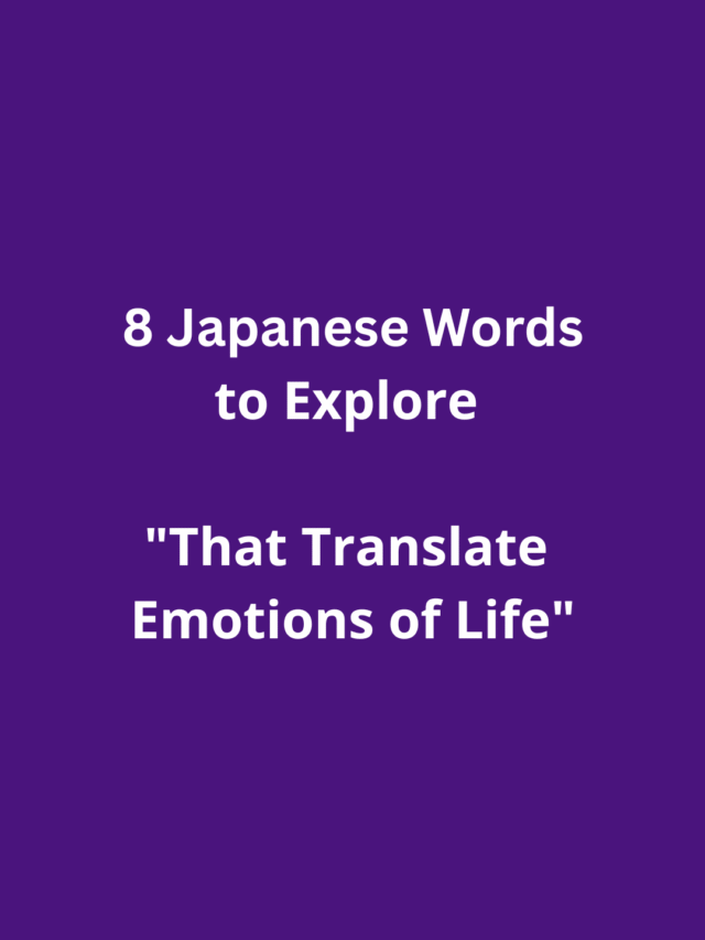 8 Japanese Words That Translate Emotions of Life